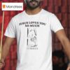 Jesus Loves You So Much It Hurts T Shirt