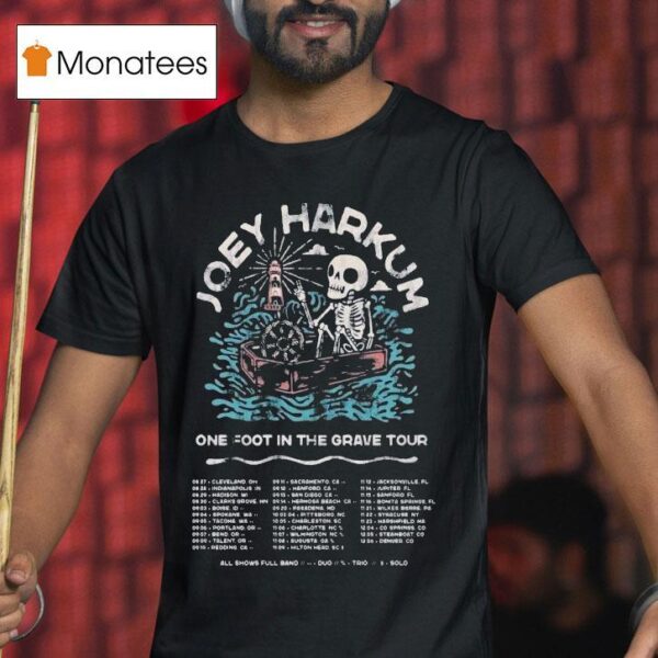 Joey Harkum One Foot In The Grave Tour Dates Skeleton T Shirt