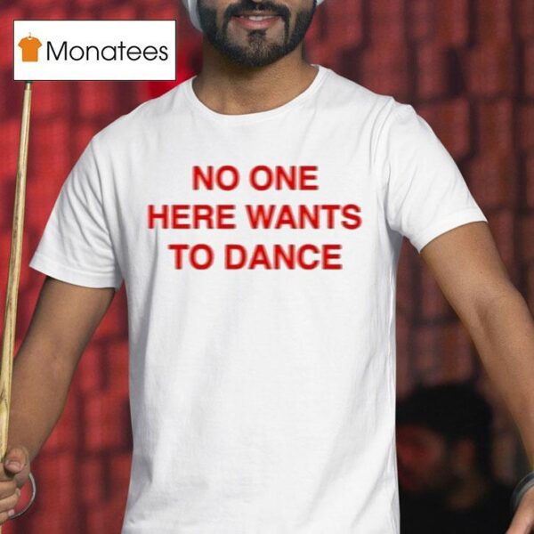 Joey Valence And Brae No One Here Wants To Dance T Shirt
