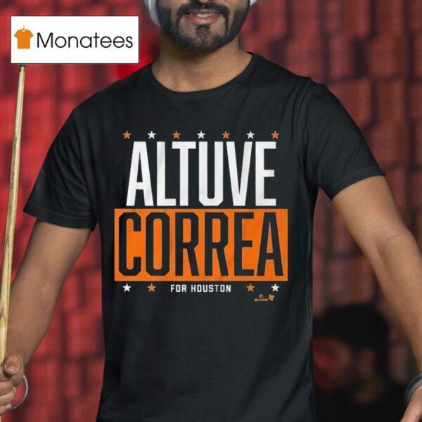 Jose Altuve And Carlos Correa Houston Astros Altuve Correa For Houston T Shirt