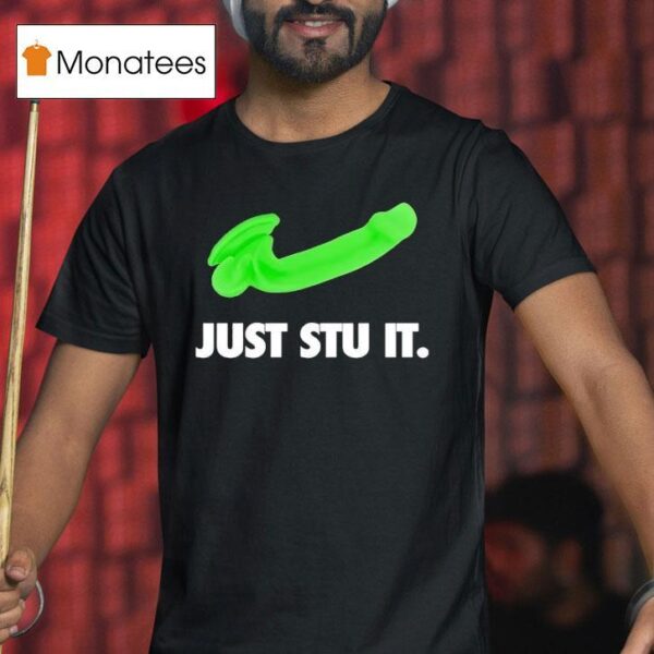 Just Stu It Green Logo Parody T Shirt