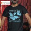 Jvke Only You Could Give Me Butterflies T Shirt