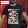 Kansas City Chiefs Classic Here Come The Huskers Kickoff In Kc Go Big Red T Shirt