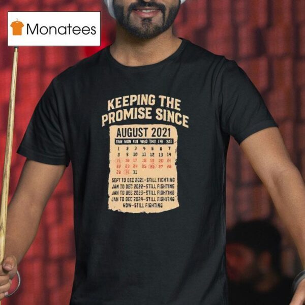 Keeping The Promise Since August T Shirt