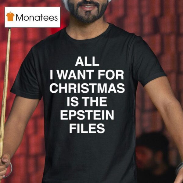 Kevin Flynn All I Want For Christmas Is The Epstein Files T Shirt