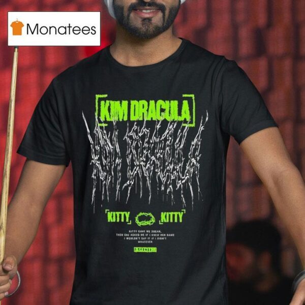 Kim Dracula Kitty Kitty T Shirt