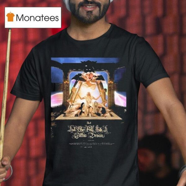 Lady Gaga The Mayhem Ball The Art Of Personal Chaos Act And She Fell Into A Gothic Dream T Shirt