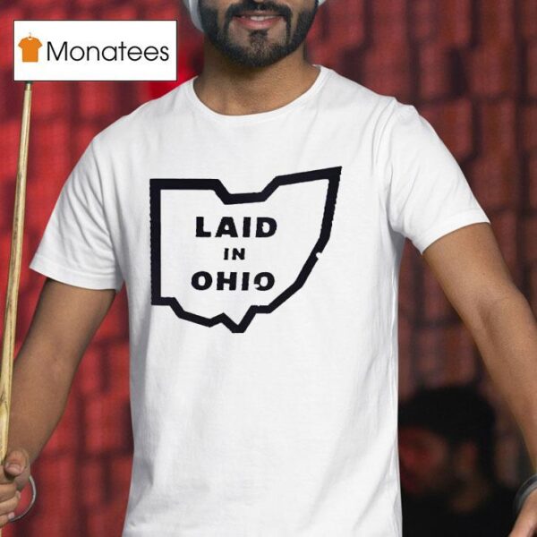Laid In Ohio Map T Shirt