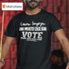 Lauren Torgerson Canal Winchester School Board Vote Make Your Voice Coun T Shirt