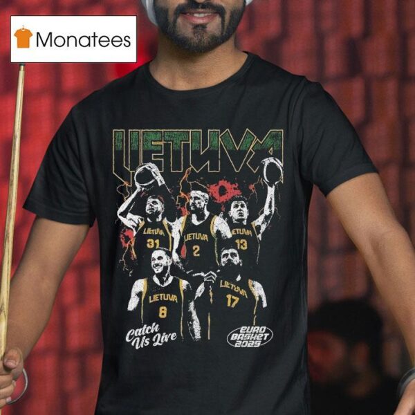 Lithuania Catch Us Live Euro Basket T Shirt