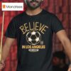 Los Angeles Football Club Lafc Mls X Ted Lasso Believe T Shirt