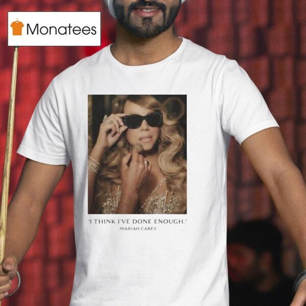 Mariah Carey I Think I Ve Done Enough Photo T Shirt