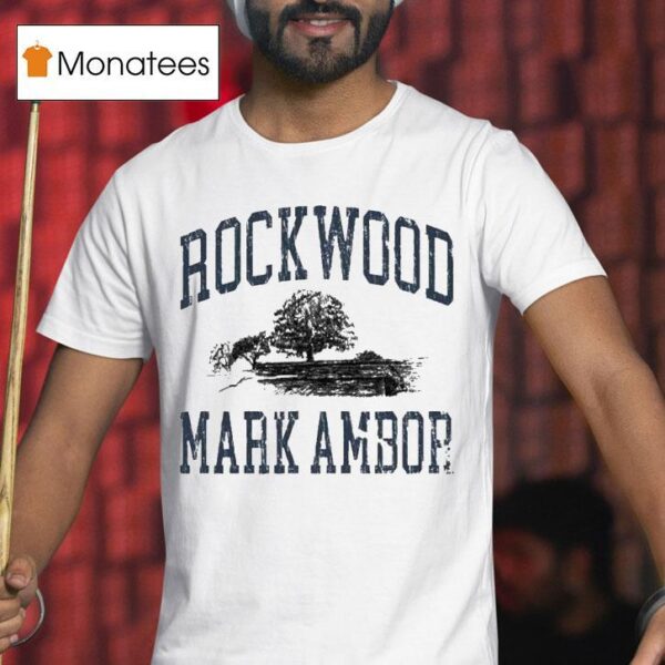 Mark Ambor Rockwood T Shirt