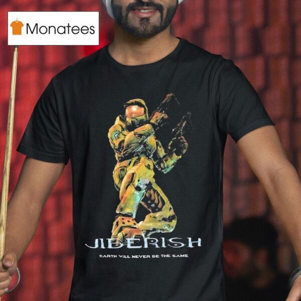 Master Chief Halo Jiberish Earth Will Never Be The Same Team Slayer T Shirt