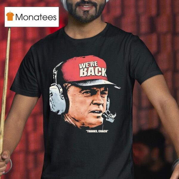Matt Rhule We Re Back Thank Coach Nebraska Cornhuskers Football T Shirt