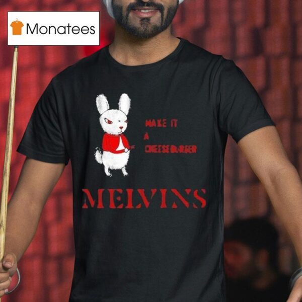 Melvins Everybody Loves Sausages Make It A Cheeseburger T Shirt
