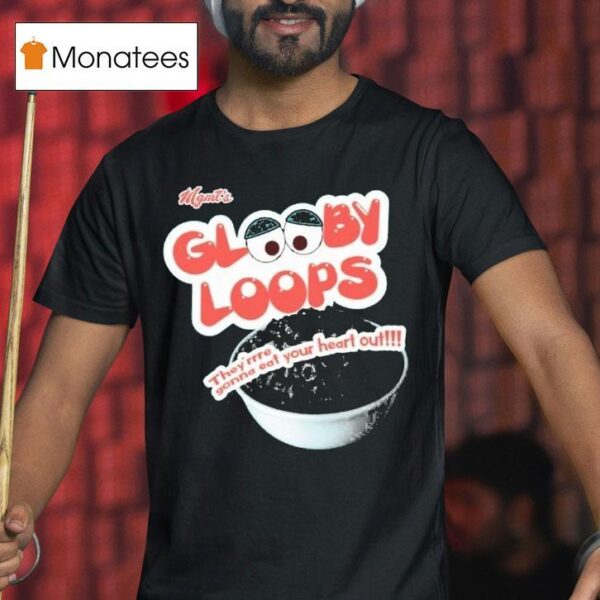 Mgmt Glooby Loops They Re Gonna Eat Your Heart Ou T Shirt