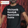 Michael And Randy And Namond And Dukie T Shirt