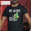 Michigan State Spartans Be Alert For Flying Pucks T Shirt