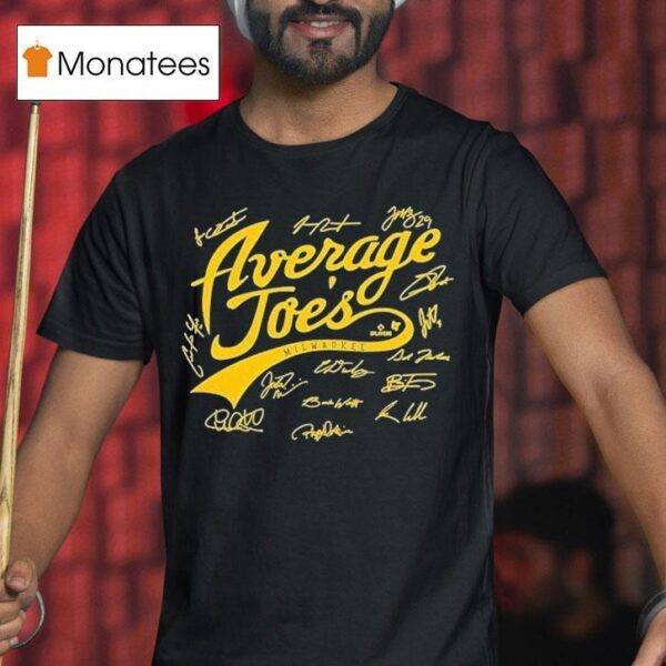 Milwaukee Brewers A Bunch Of Average Joes Signatures T Shirt