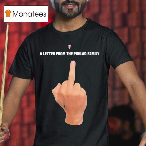 Minnesota Twins A Letter From The Pohlad Family Middle Finger T Shirt