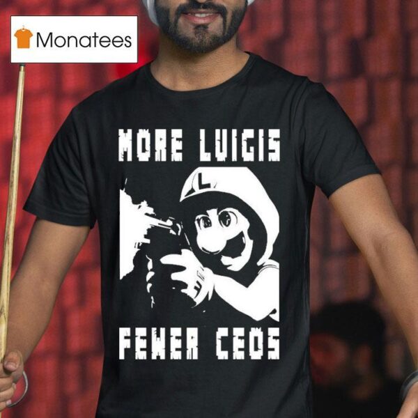 More Luigis Less Ceos Anti Fascist Luigi Mangione T Shirt