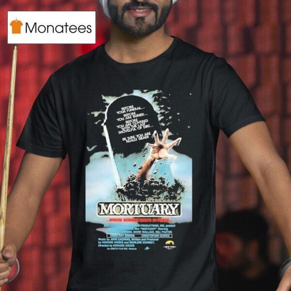 Mortuary Where Nobody Rests In Peace T Shirt