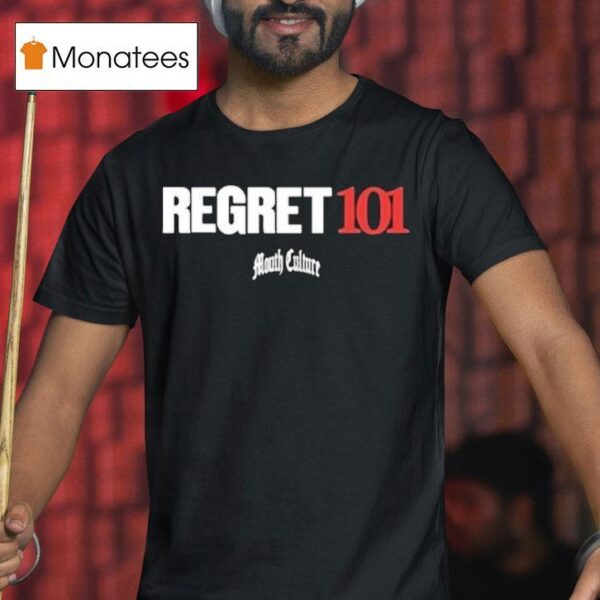 Mouth Culture Regret T Shirt