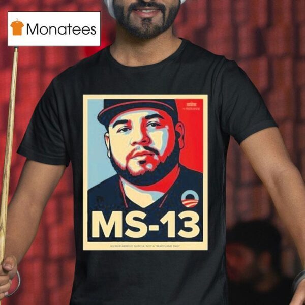Ms Kilmar Abrego Garcia Not A Maryland Dad T Shirt