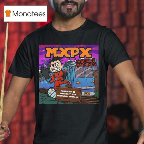 Mxpx X The Suicide Machines Vancouver Bc Commodore Ballroom Jan Th Train John Nissen T Shirt