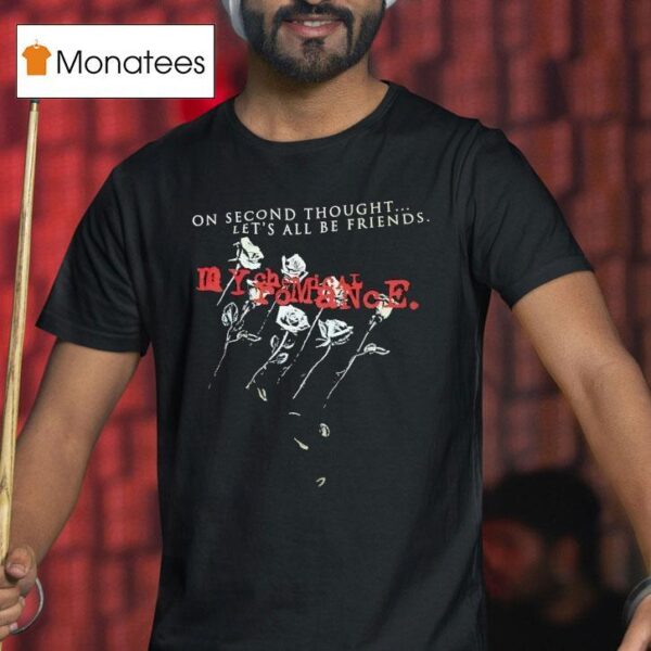 My Chemical Romance On Second Thought Let S All Be Friends T Shirt