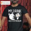 My Drink Has A Cat Problem Tennessee Whisker T Shirt