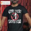 Nazi Elon Musks Fuck Off T Shirt
