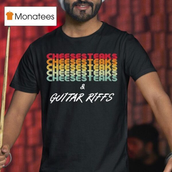 Nick Perri Cheesesteaks And Guitar Riffs T Shirt