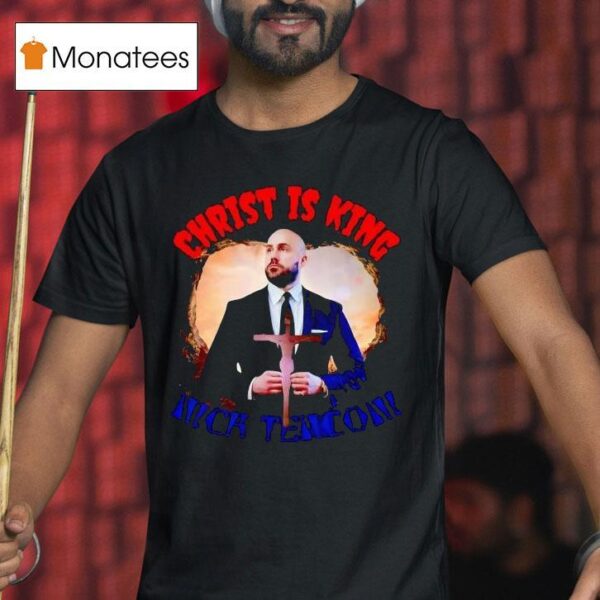 Nick Tenconi Christ Is King T Shirt