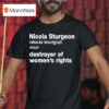 Nicola Sturgeon Noun Destroyed Of Women S Rights T Shirt