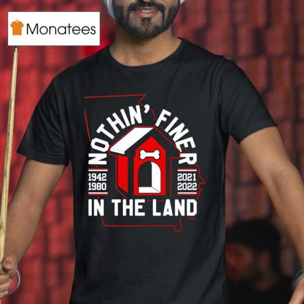 Nothin Finer In The Land T Shirt
