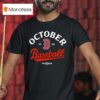 October Boston Red Sox Baseball Postseason T Shirt