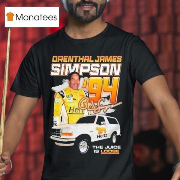 Orenthal James Simpson Oj The Juice Is Loose Racing T Shirt