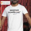 Paramore Is Pretty Gay And So Am I T Shirt