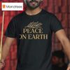 Peace On Earth Gold Leaf T Shirt