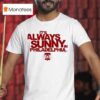 Philadelphia Phillies X It S Always Sunny In Philadelphia T Shirt