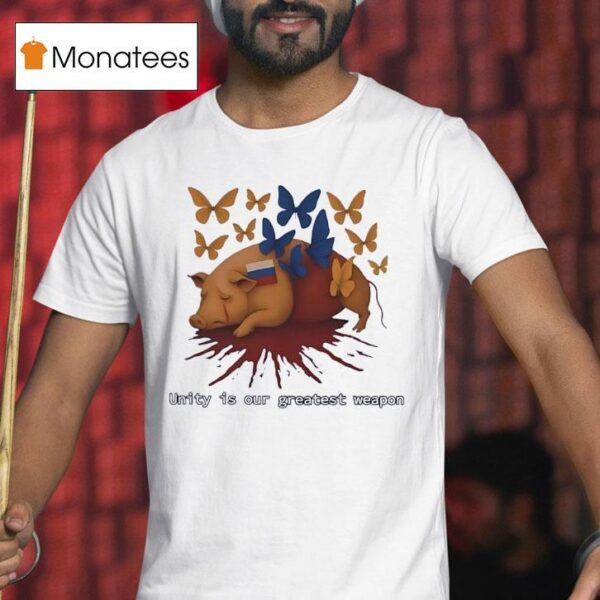 Pig Unity Is Our Greatest Weapon T Shirt