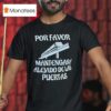 Por Favor Mantengase Alejado De Las Puertas T Shirt