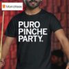 Puro Pinche Party T Shirt