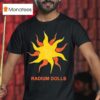 Radium Dolls Scorching Hea T Shirt