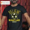 Real Salt Lake Mls X Ted Lasso Believe T Shirt