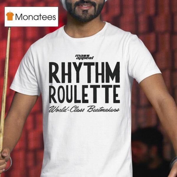 Rhythm Roulette World Class Beatmakers Mass Appeal T Shirt