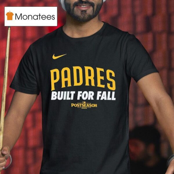 San Diego Padres Built For Fall Post Season T Shirt