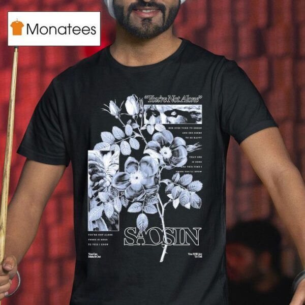 Saosin You Re Not Alone Floral T Shirt